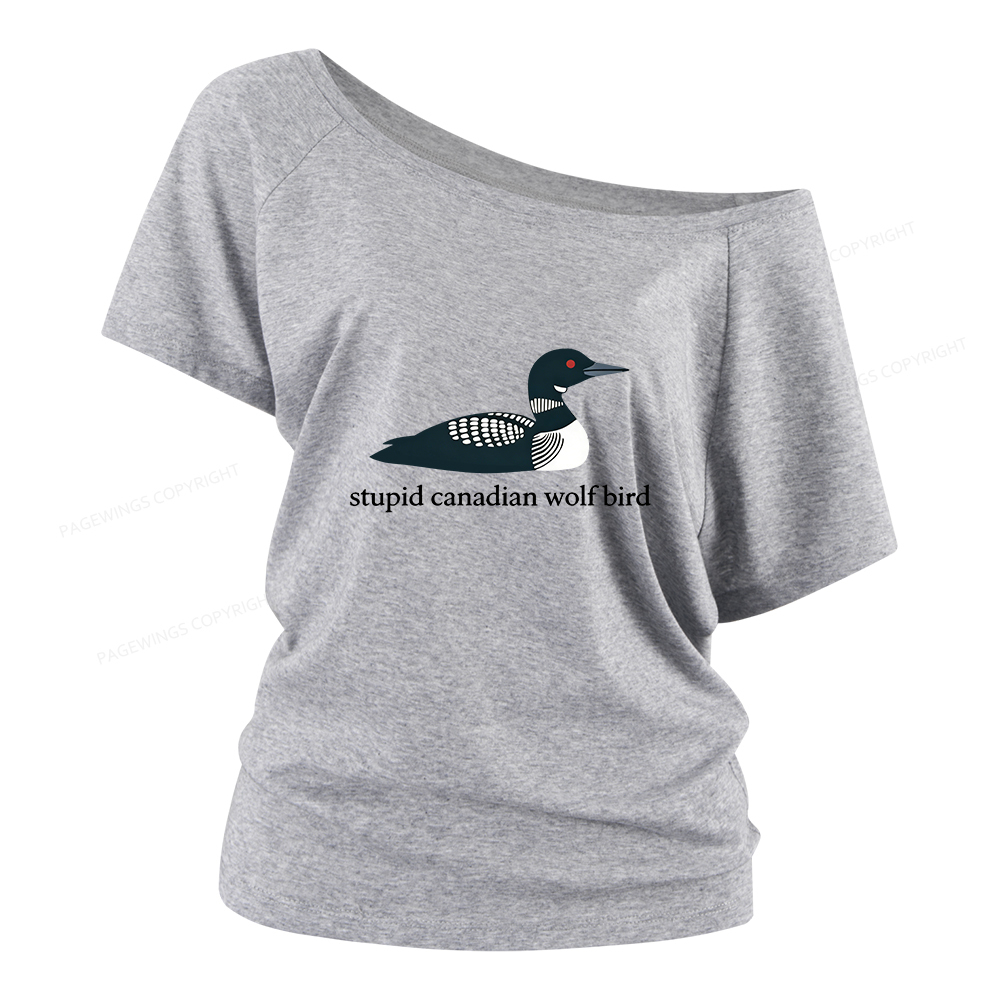Pagewings Stupid Canadian Wolf Bird Women Off Shoulder T-shirts