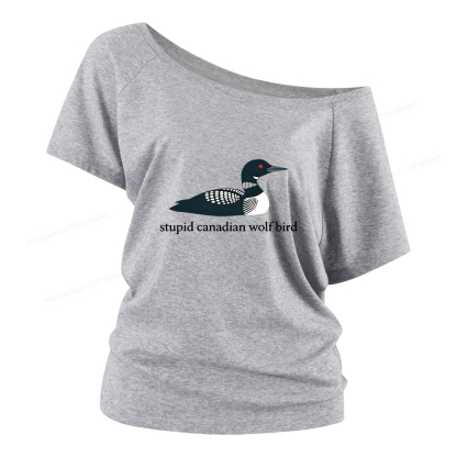 Pagewings Stupid Canadian Wolf Bird Women Off Shoulder T-shirts
