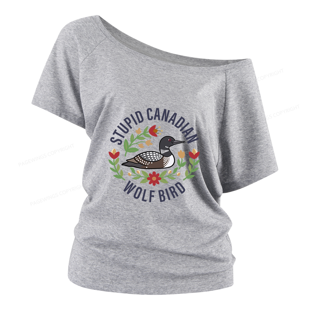 Pagewings Stupid Canadian Wolf Bird Women Off Shoulder T-shirts