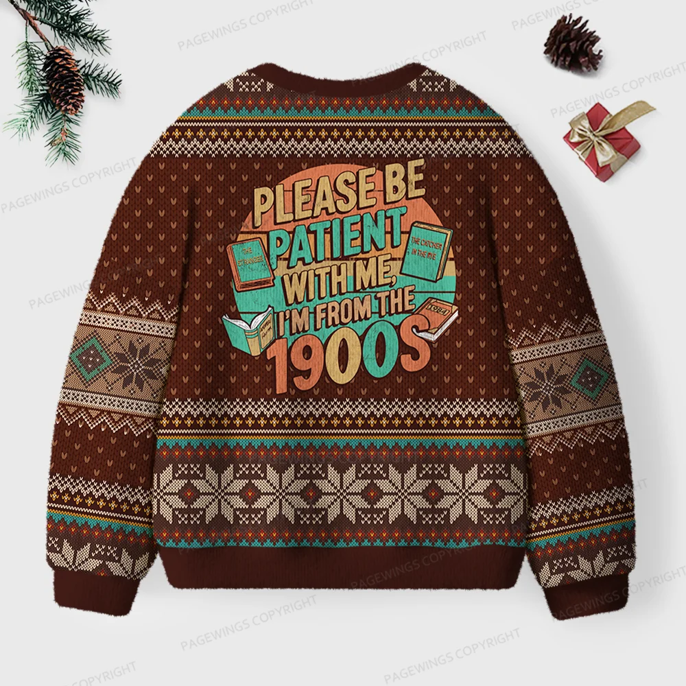 Pagewings Please Be Patient With Me I'm From The 1900s Unisex Ugly Knit Sweatshirt