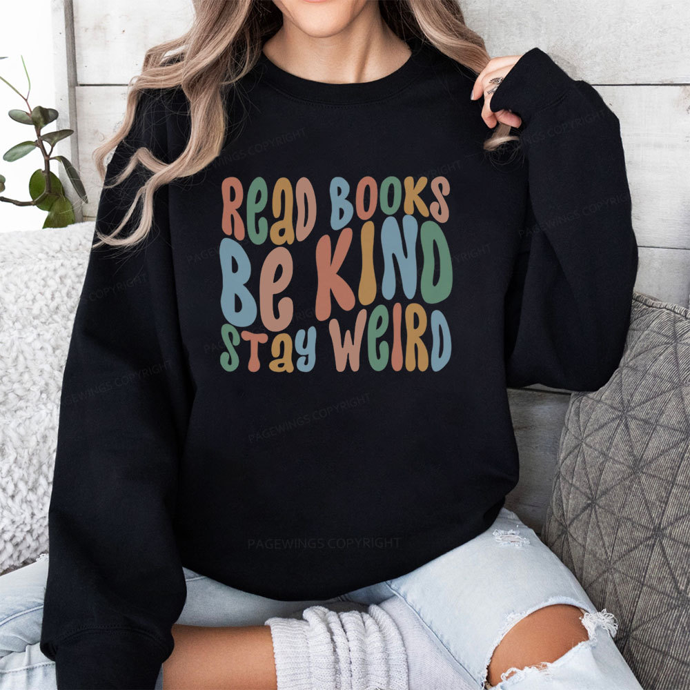 Pagewings Read Books Be Kind Stay Weird Unisex Classic Sweatshirt