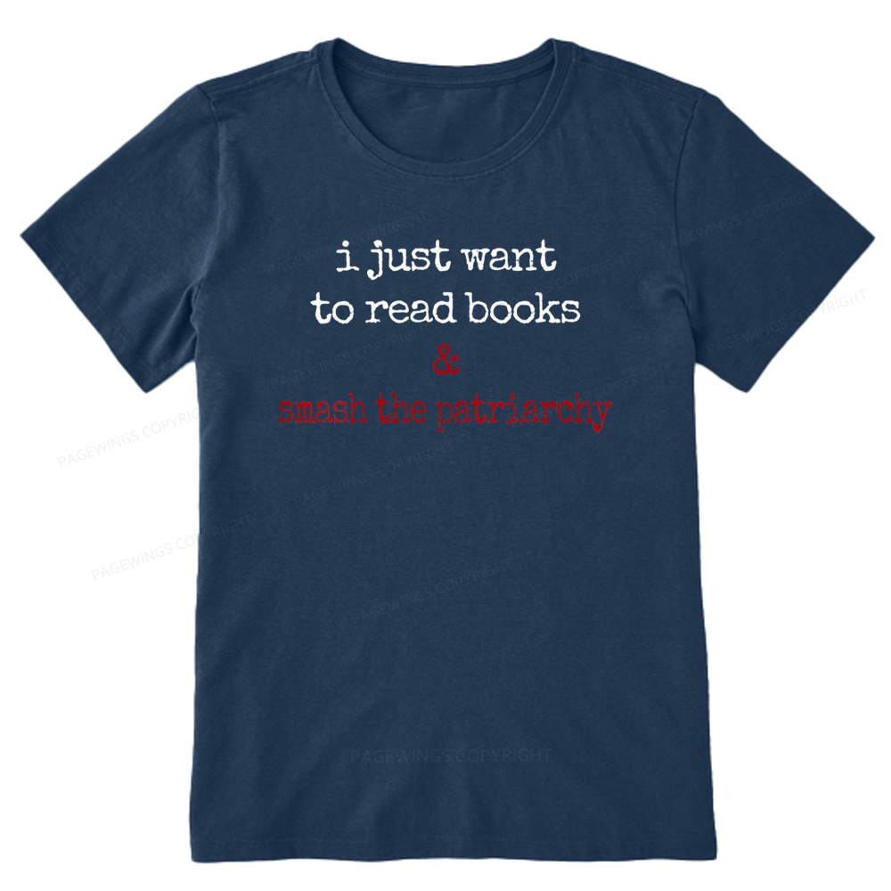Pagewings I Just Want To Read Books & Smash The Patriarchy Unisex Classic T-shirt