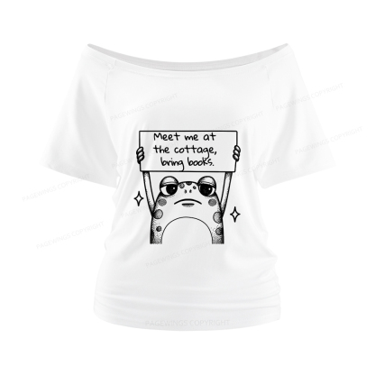 Pagewings Meet Me At The Cottage Bring Books Women Off Shoulder T-shirts