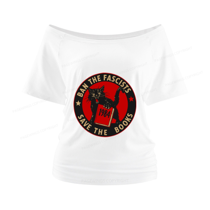 Pagewings Ban The Fascists Save The Books Women Off Shoulder T-shirts