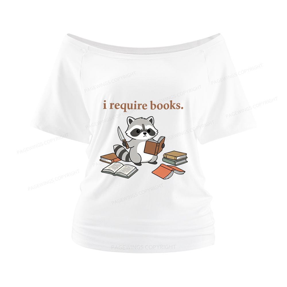 Pagewings I Require Books Women Off Shoulder T-shirts