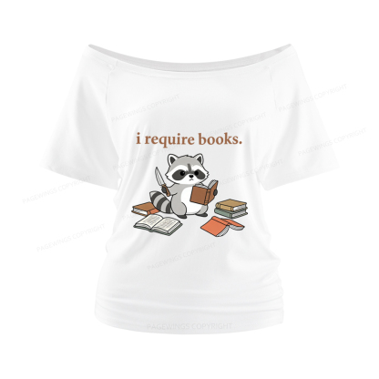 Pagewings I Require Books Women Off Shoulder T-shirts
