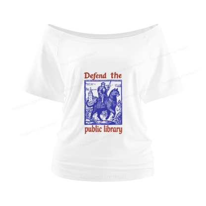 Pagewings Defend the Public Library Women Off Shoulder T-shirts