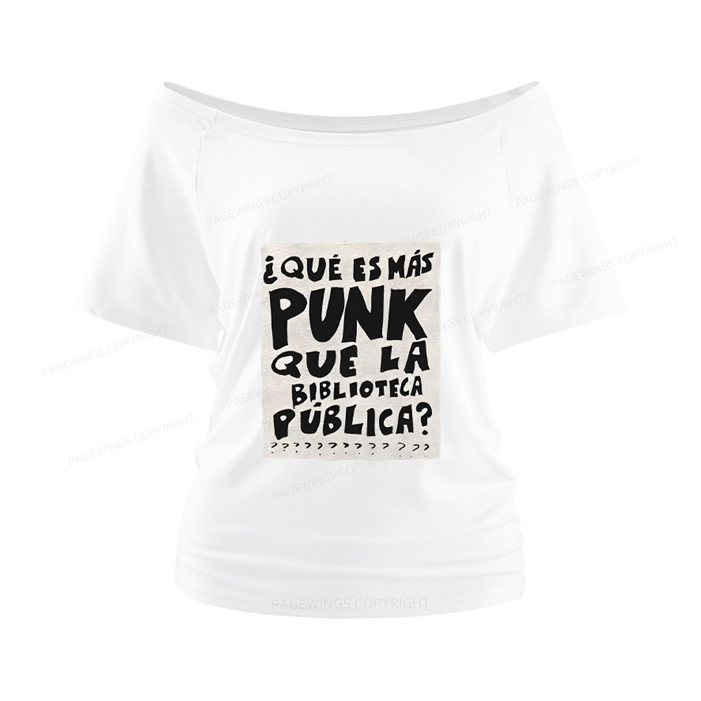 Pagewings What's More Punk Than The Public Library Women Off Shoulder T-shirts