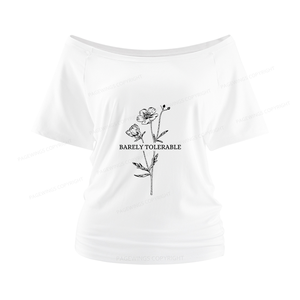 Pagewings Barely Tolerable Women Off Shoulder T-shirts
