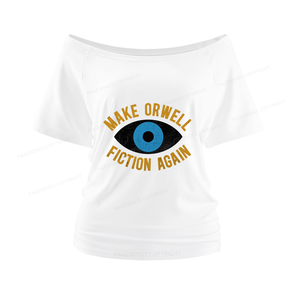 Pagewings Make Orwell Fiction Again Women Off Shoulder T-shirts