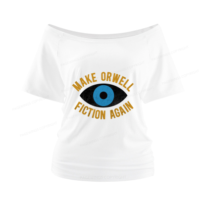 Pagewings Make Orwell Fiction Again Women Off Shoulder T-shirts