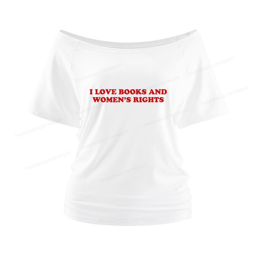 Pagewings I Love Books And Women's Rights Women Off Shoulder T-shirts