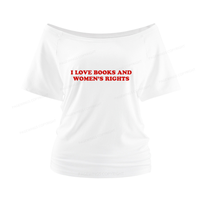 Pagewings I Love Books And Women's Rights Women Off Shoulder T-shirts