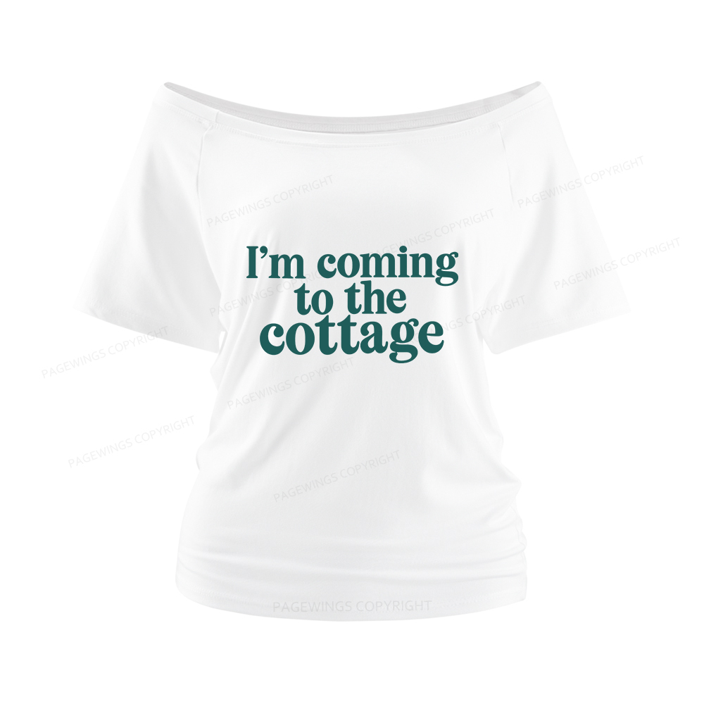 Pagewings I'm Coming To The Cottage Women Off Shoulder T-shirts