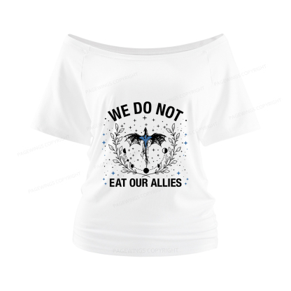 Pagewings We Do Not Eat Our Allies Women Off Shoulder T-shirts