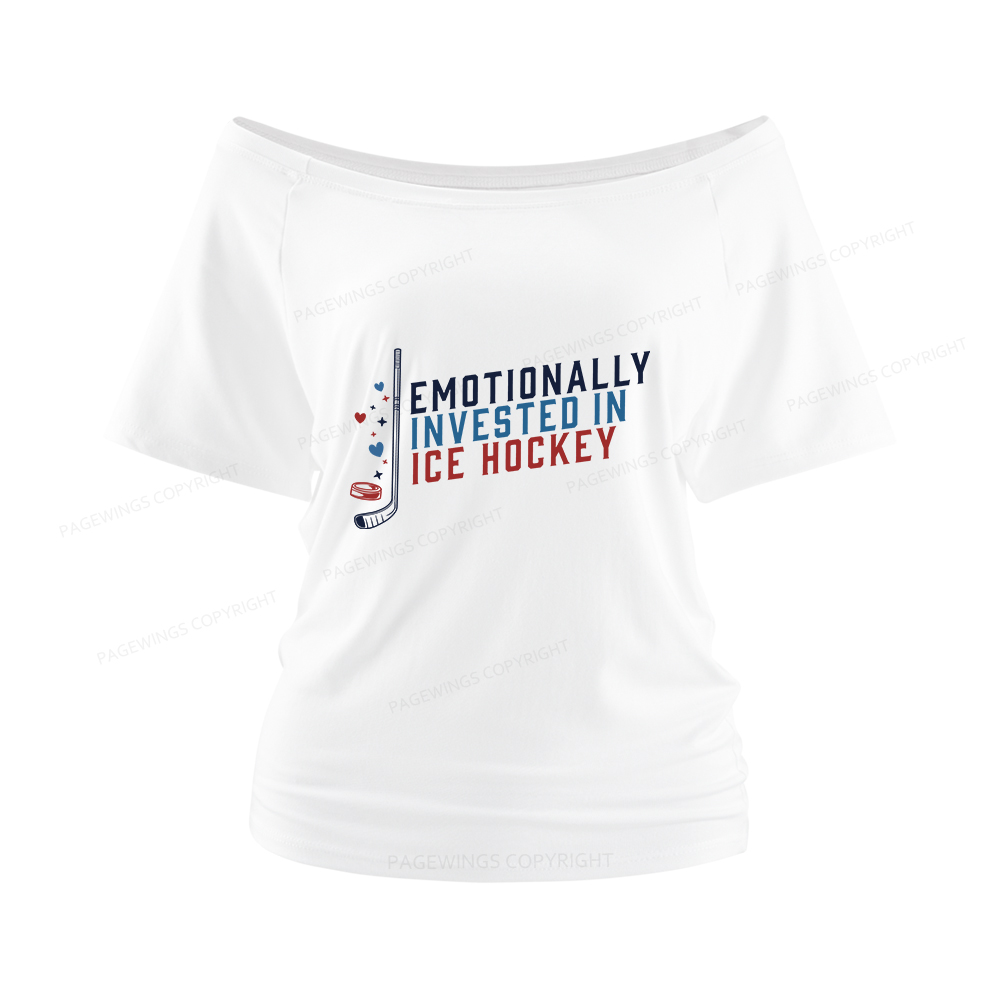 Pagewings Emotionally Invested in Ice Hockey Women Off Shoulder T-shirts