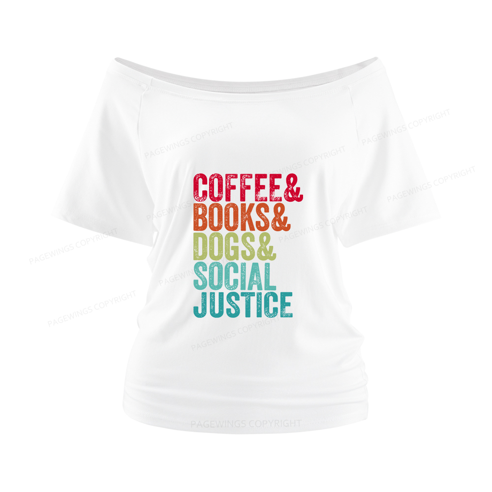 Pagewings Books Coffee Dogs Social Justice Women Off Shoulder T-shirts