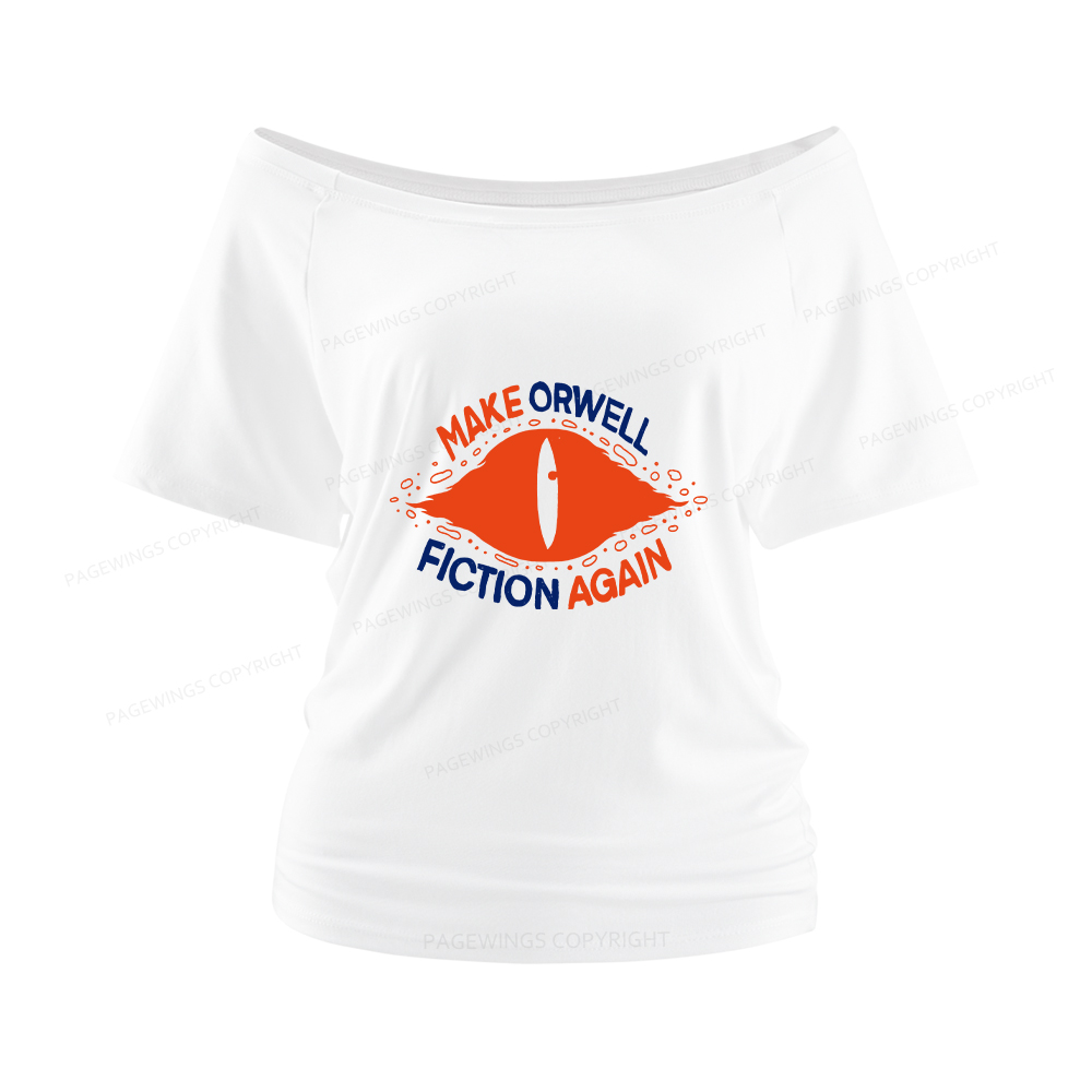 Pagewings Make Orwell Fiction Again Women Off Shoulder T-shirts
