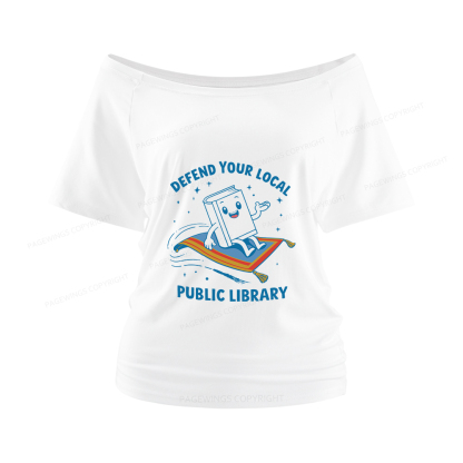 Pagewings Defend Your Local Public Library Women Off Shoulder T-shirts