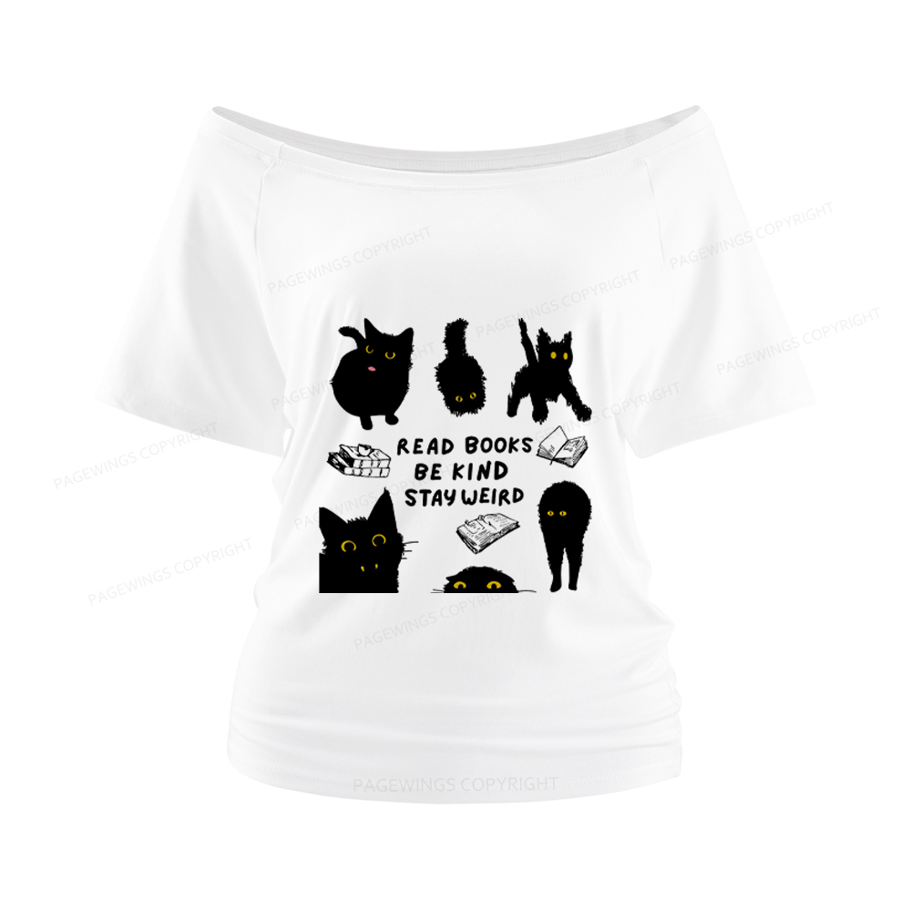 Pagewings Read Books Be Kind Stay Weird Women Off Shoulder T-shirts