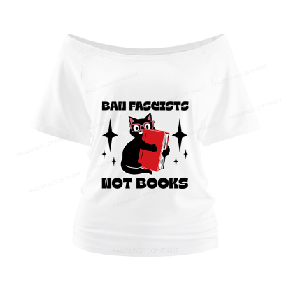 Pagewings Ban Fascists Not Books Women Off Shoulder T-shirts