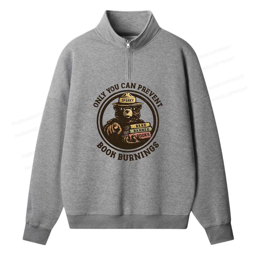 Pagewings Only You Can Prevent Book Burnings Unisex Half Zip Fleece Sweatshirt 