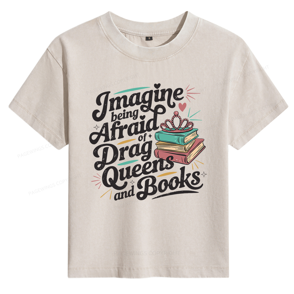 Pagewings Imagine Being Afraid Of Drag Queens And Books Women's Washed T-shirt