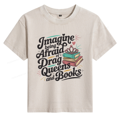 Pagewings Imagine Being Afraid Of Drag Queens And Books Women's Washed T-shirt