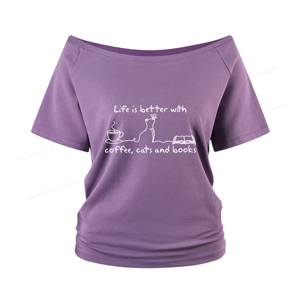 Pagewings Life Is Better With Coffee Cats And Books Women Off Shoulder T-shirts