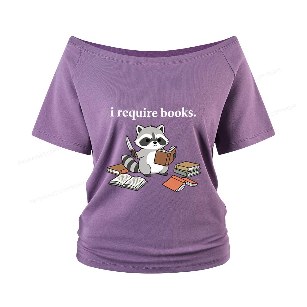 Pagewings I Require Books Women Off Shoulder T-shirts