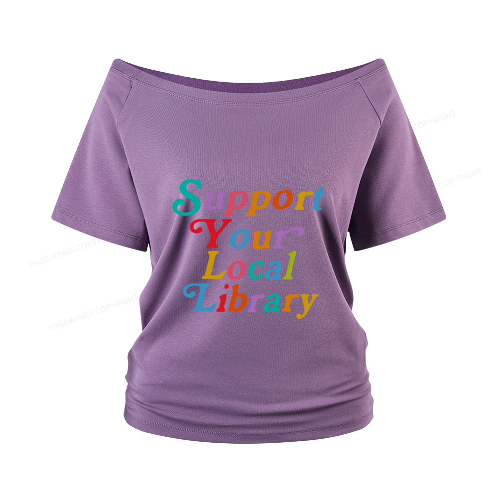 Pagewings Support Your Local Library Women Off Shoulder T-shirts