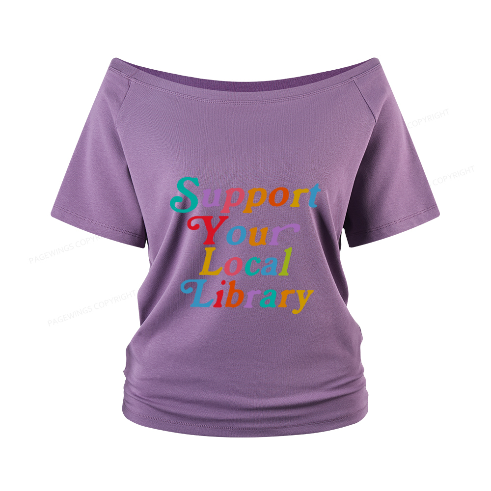 Pagewings Support Your Local Library Women Off Shoulder T-shirts