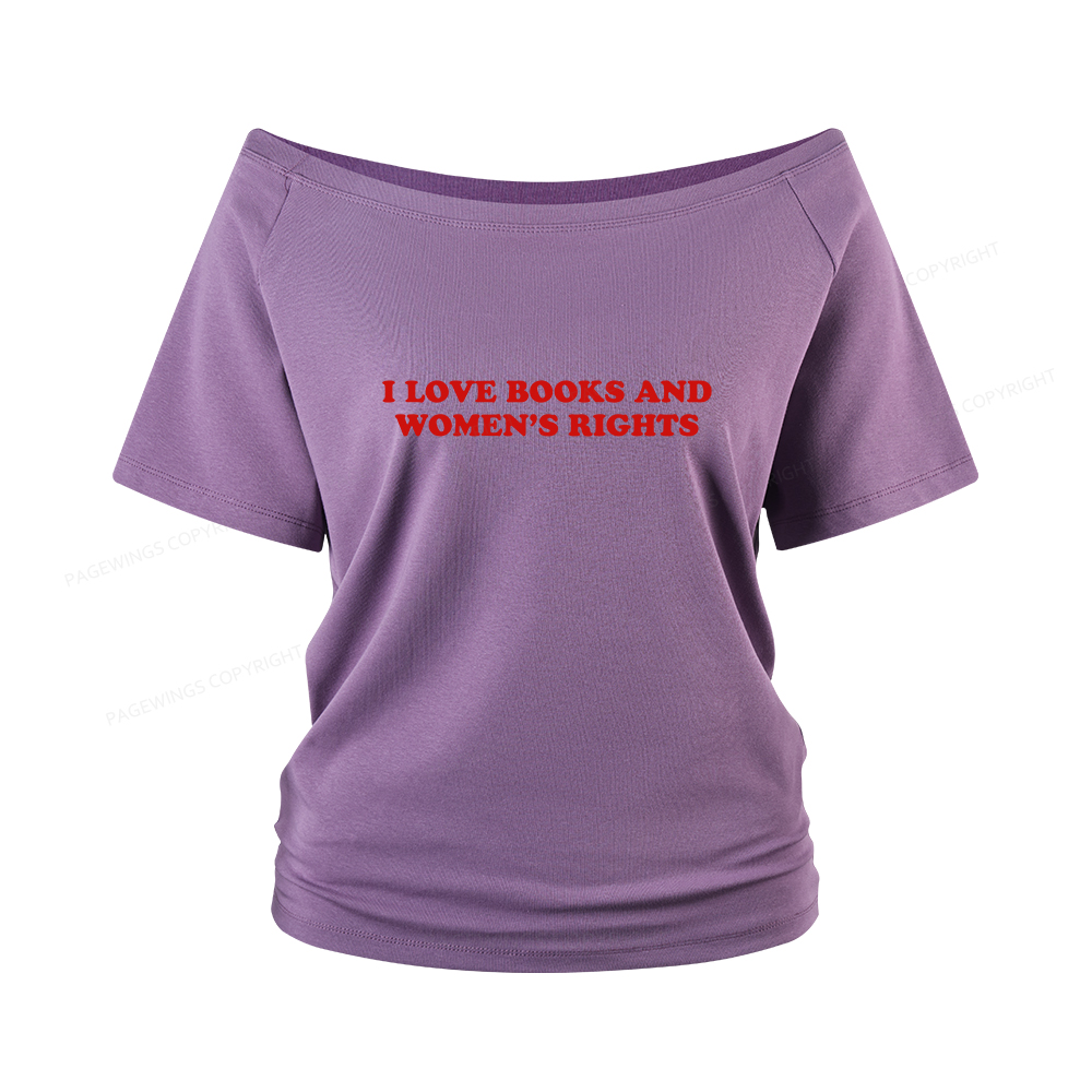 Pagewings I Love Books And Women's Rights Women Off Shoulder T-shirts