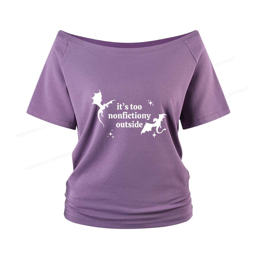 Pagewings It’s Too Nonfictiony Outside Women Off Shoulder T-shirts