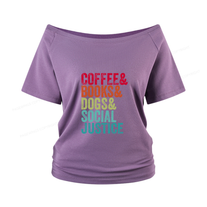 Pagewings Books Coffee Dogs Social Justice Women Off Shoulder T-shirts