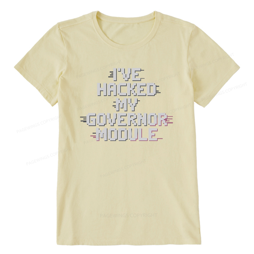 Pagewings I've Hacked My Governor Module Unisex Classic T-shirt
