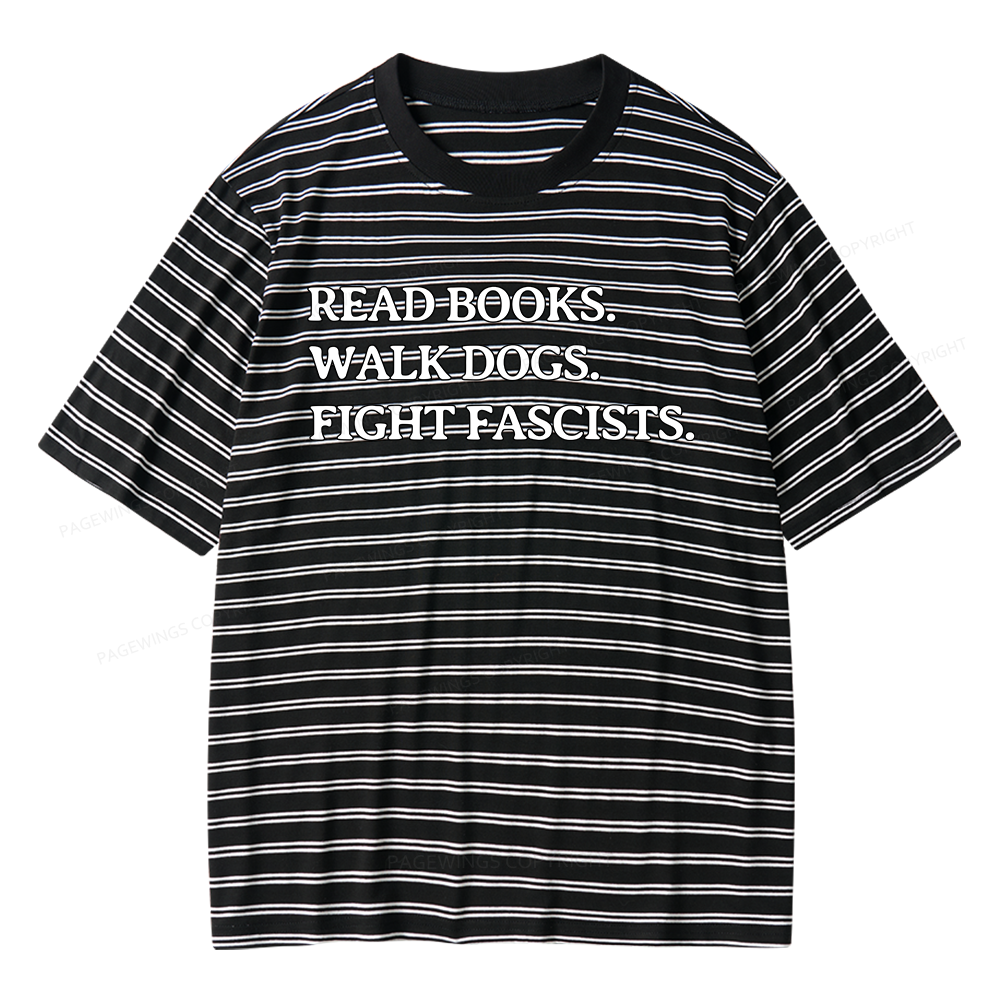 Pagewings Read Books Walk Dogs And Fight Unisex Striped T-Shirt