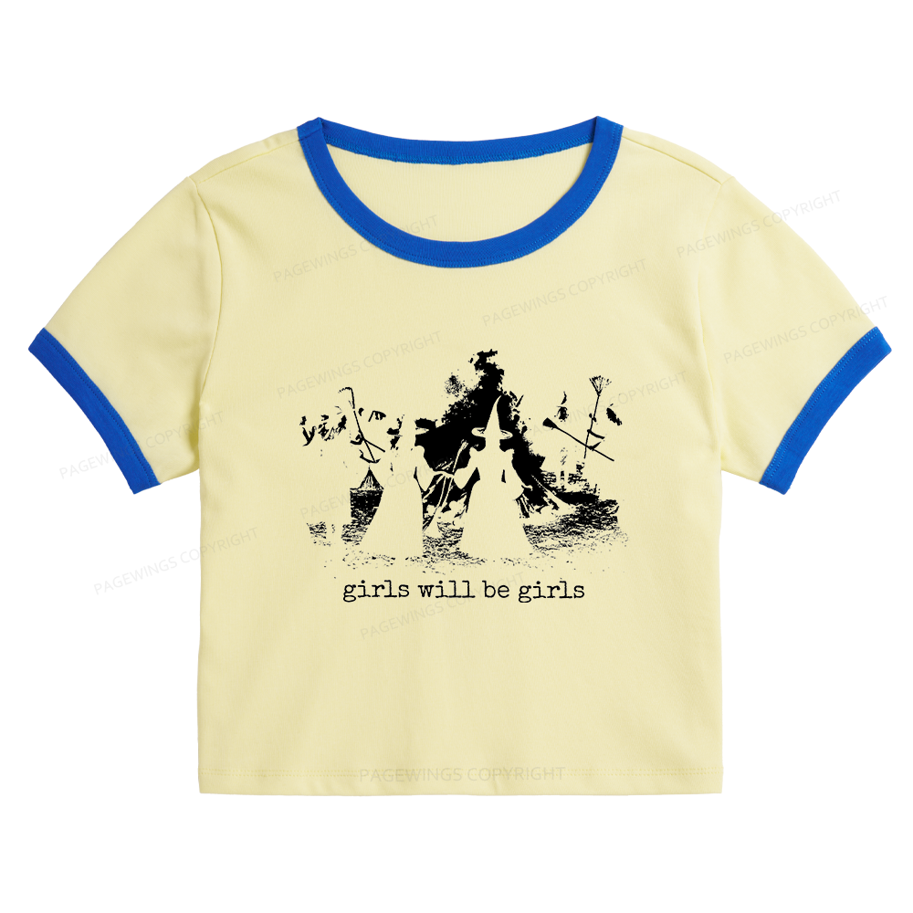 Pagewings Girls Will Be Girls Baby Tee Cropped Ringer T-Shirt