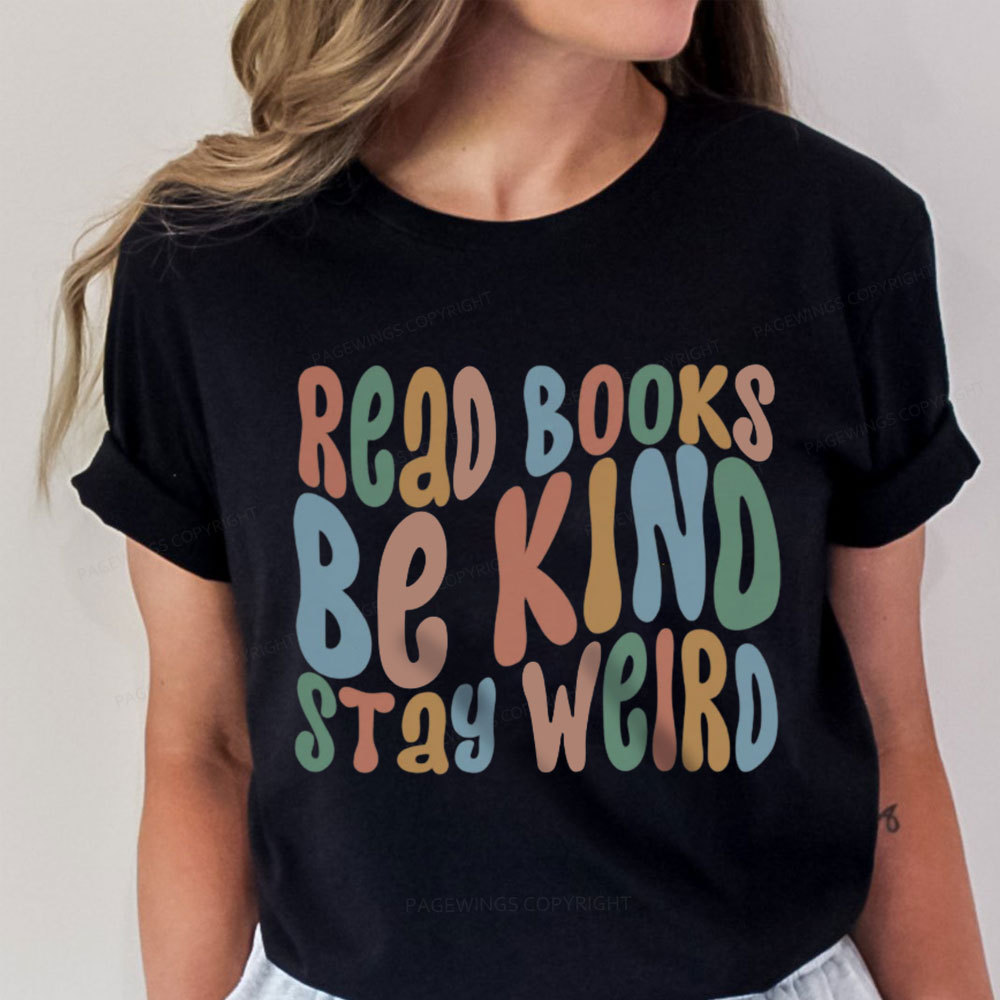 Pagewings Read Books Be Kind Stay Weird Unisex Classic T-shirt
