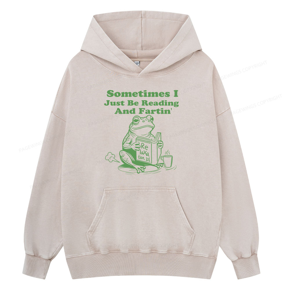 Pagewing Sometimes I Just Be Reading and Fartin Unisex Washed Hoodie