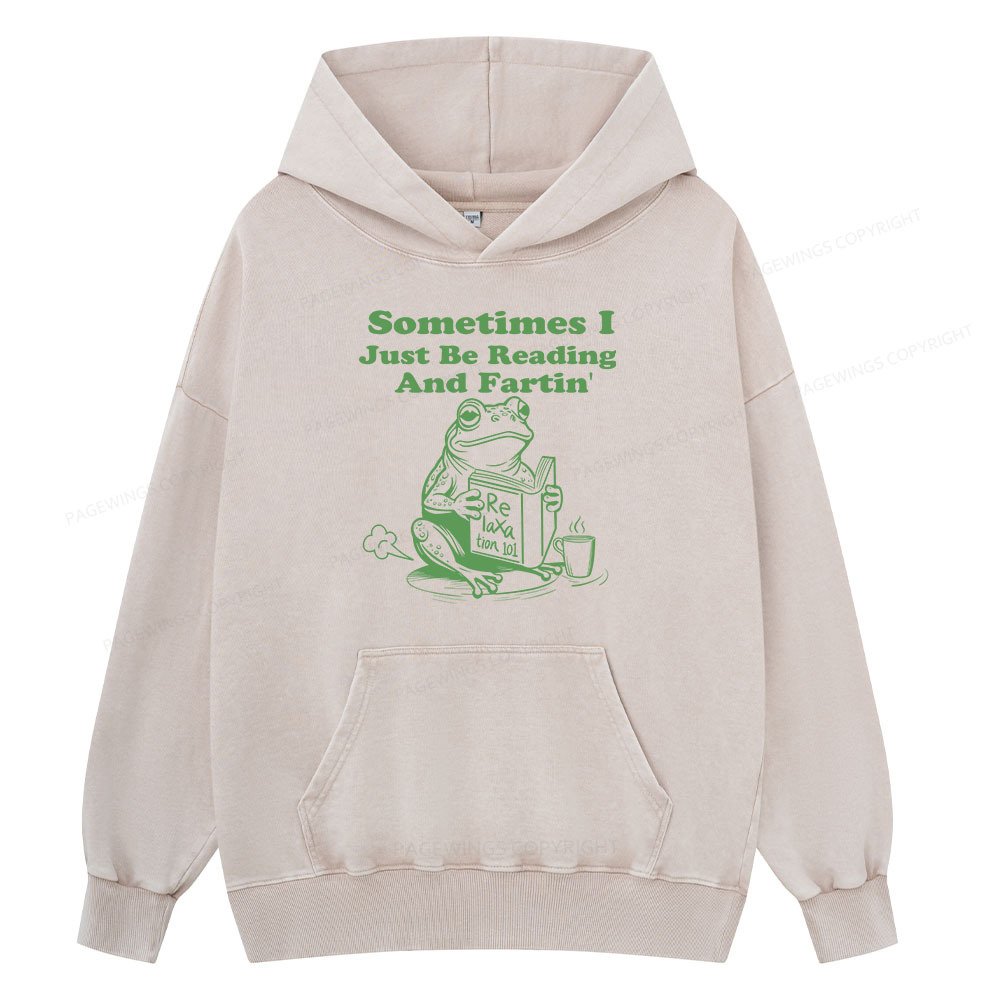 Pagewing Sometimes I Just Be Reading and Fartin Unisex Washed Hoodie