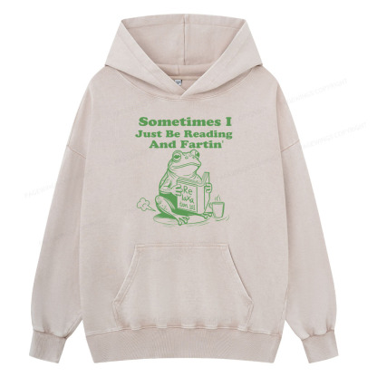 Pagewing Sometimes I Just Be Reading and Fartin Unisex Washed Hoodie