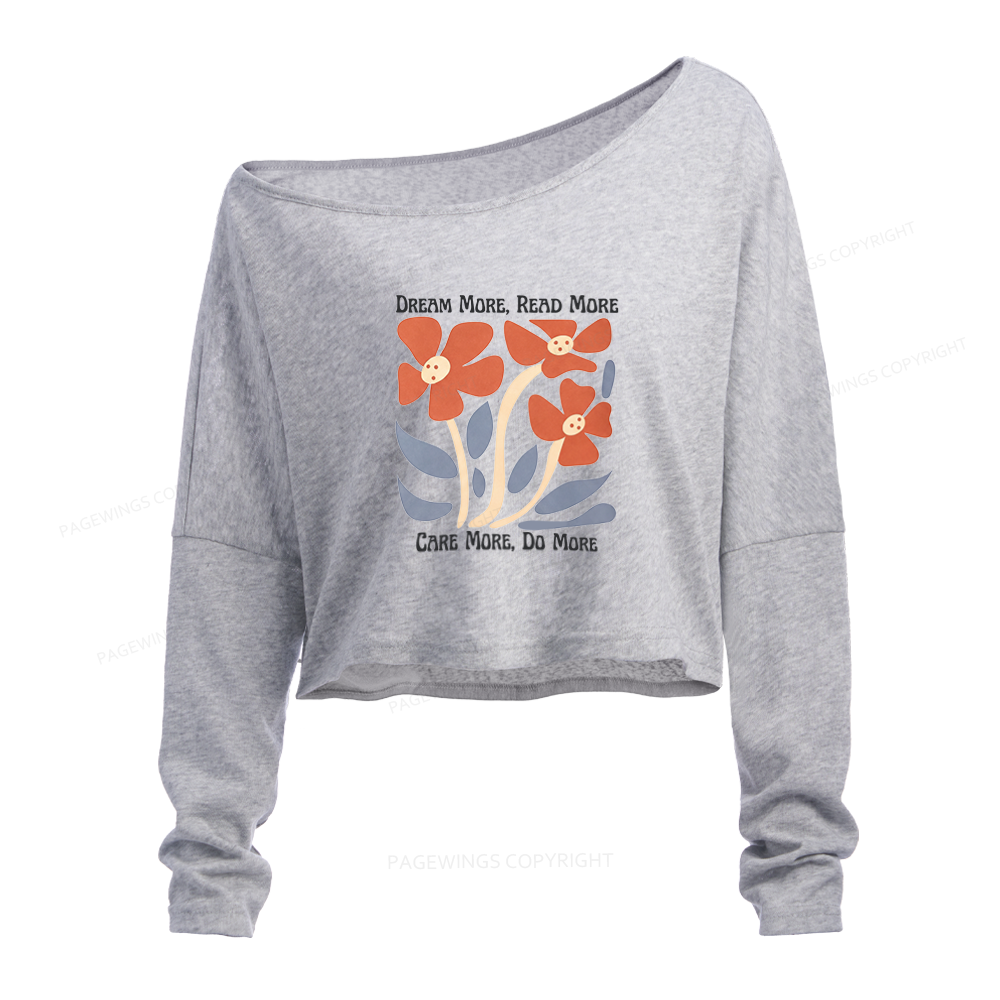 Pagewings Dream More Read More Slouchy Long Sleeve Off Shoulder T-shirt