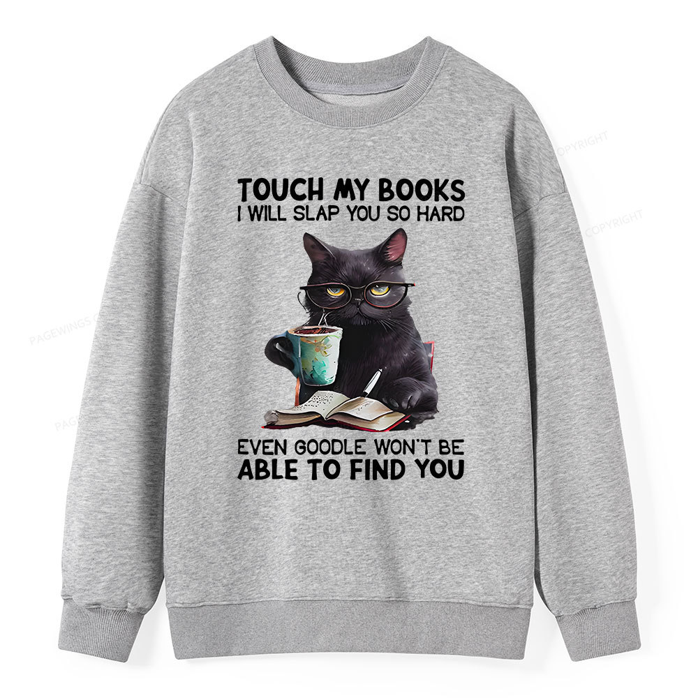 Pagewings Touch My Books I Will Slap You So Hard Unisex Classic Sweatshirt