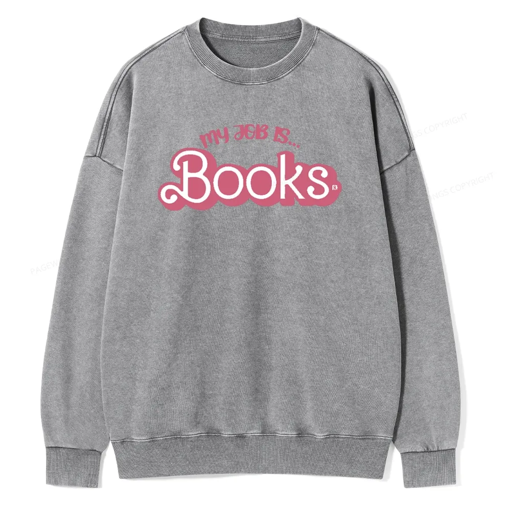 Pagewing My Job is Books Unisex Washed Sweatshirt