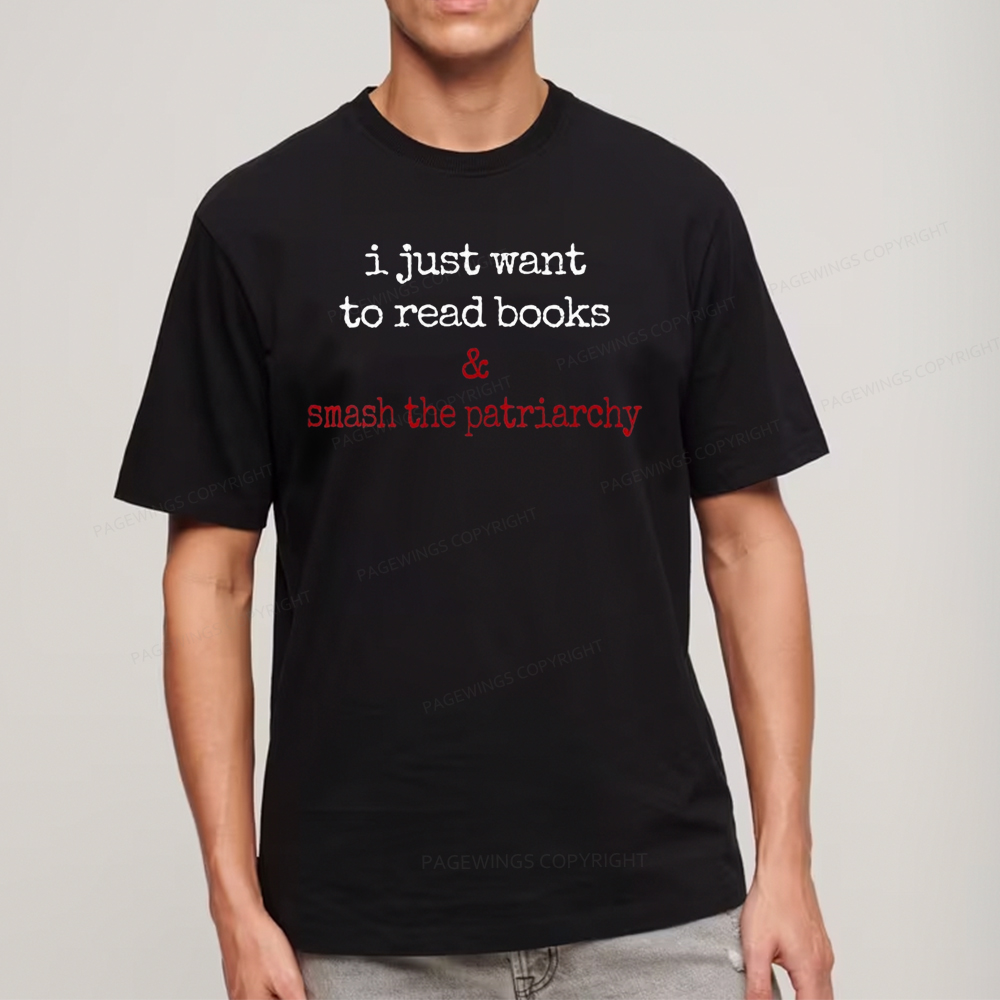 Pagewings I Just Want To Read Books & Smash The Patriarchy Unisex Classic T-shirt
