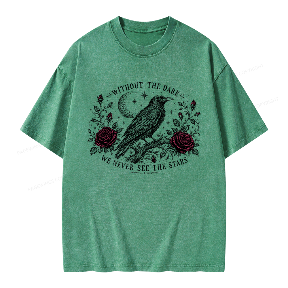 Pagewings Without The Dark We Never See The Stars Unisex Washed T-shirt