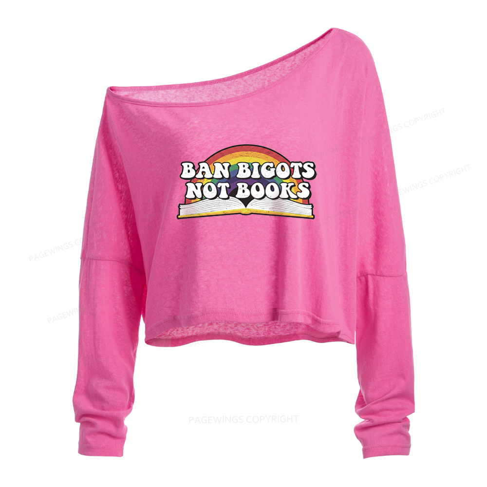 Pagewings Ban Bigots Not Books Slouchy Long Sleeve Off Shoulder T-shirt