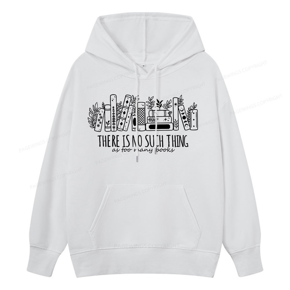 Pagewings There Is No Such Thing, Ay Too Many Books Unisex Classic Hoodie