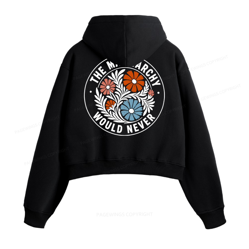 Pagewings The Matriarchy Would Never Fleece Zip-Up Hoodie
